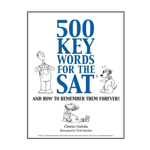 500 Key Words for the SAT: And How To Remember Them Forever! - Paperback