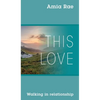 This Love: Walking In Relationship - Hardcover