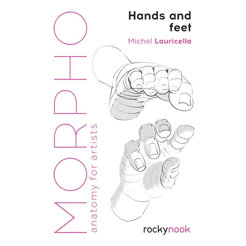 Morpho: Hands and Feet: Anatomy for Artists - Paperback