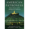 American Patroness: Marian Shrines and the Making of Us Catholicism - Paperback