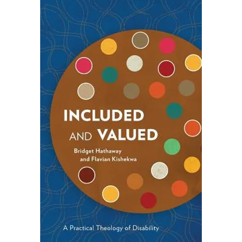 Included and Valued: A Practical Theology of Disability - Paperback