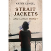 Straitjackets and Lunch Money: A 10-Year-Old in a Psychosomatic Ward - Paperback