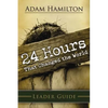 24 Hours That Changed the World Leader Guide - Paperback
