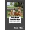 Only Have Eyes for You: Exploring Canine Research with The Science Dog - Paperback