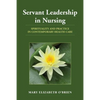 Servant Leadership in Nursing - Paperback