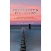 Spirituality & Psychology: Spiritual Integration in Counseling Psychology "The Hidden Subconscious Healing Power of the Human Spirit" - Hardcover