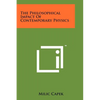 The Philosophical Impact Of Contemporary Physics - Paperback