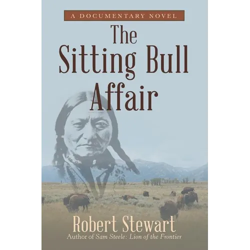 The Sitting Bull Affair: A Documentary Novel - Paperback