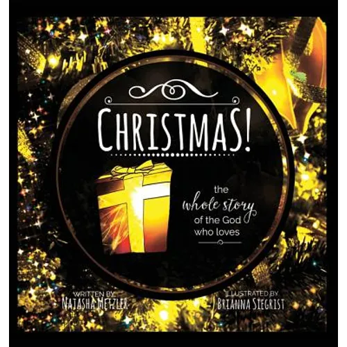 CHRISTMAS the Whole Story of the God who Loves - Hardcover