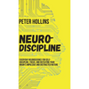 Neuro-Discipline: Everyday Neuroscience for Self-Discipline, Focus, and Defeating Your Brain's Impulsive and Distracted Nature - Hardcover