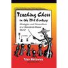 Teaching Chess in the 21st Century: Strategies and Connections to a Standards-Based World - Paperback