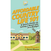 Affordable Country Life 101: A Quick Guide on Living a Rural Life on a Budget - Hardcover