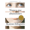 Nunca Me Abandones / Never Let Me Go - Paperback