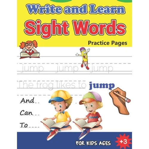 Write and Learn Sight Words Practice Pages: Must Know Sight Words, Kindergarten Workbook Ages 3 and Up, An Excellent Resource for Children Learning Si - Paperback