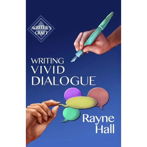 Writing Vivid Dialogue: Professional Techniques for Fiction Authors - Paperback