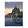 Le Mont Saint-Michel: The History and Legacy of France's Most Famous Island Commune - Paperback