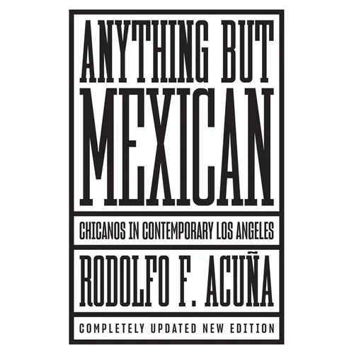 Anything But Mexican: Chicanos in Contemporary Los Angeles - Paperback