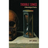 Trouble Songs: A Musicological Poetics - Paperback