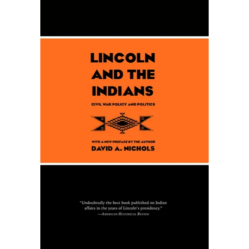 Lincoln and the Indians: Civil War Policy and Politics - Paperback