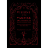 Visions of the Vampire: Two Centuries of Blood-Sucking Tales - Hardcover