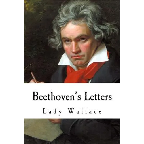 Beethoven's Letters: Complete Volume I and II (1790-1826) - Paperback