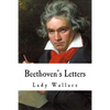Beethoven's Letters: Complete Volume I and II (1790-1826) - Paperback
