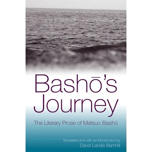Bashō's Journey: The Literary Prose of Matsuo Bashō - Paperback