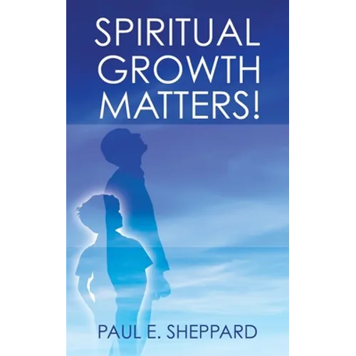 Spiritual Growth Matters! - Paperback