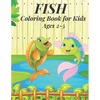 Fish Coloring Book for Kids Ages 2-5: Fish Coloring Book for kids.40 Fish Designs - Paperback