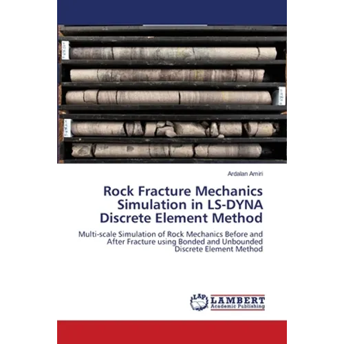 Rock Fracture Mechanics Simulation in LS-DYNA Discrete Element Method - Paperback