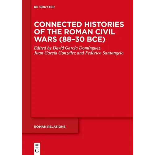 Connected Histories of the Roman Civil Wars (88-30 Bce) - Hardcover