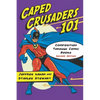 Caped Crusaders 101: Composition Through Comic Books, 2d ed. - Paperback