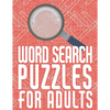 Word Search Puzzles For Adults: Large Print Word Find Puzzle Book with 4000 Words and 200 Puzzles with Solutions - Paperback