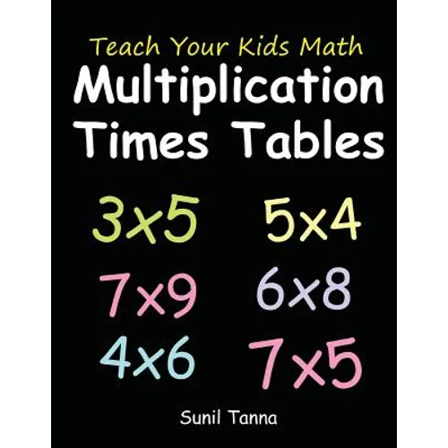 Teach Your Kids Math: Multiplication Times Tables - Paperback