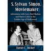 S. Sylvan Simon, Moviemaker: Adventures with Lucy, Red Skelton and Harry Cohn in the Golden Age of Hollywood - Paperback