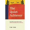The Quiet Achiever: Tiny habits to have impact at work without pretending to be an extrovert - Paperback
