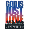 God Is Just Love: Building Spiritual Resilience and Sustainable Communities for the Sake of Our Children and Creation - Paperback