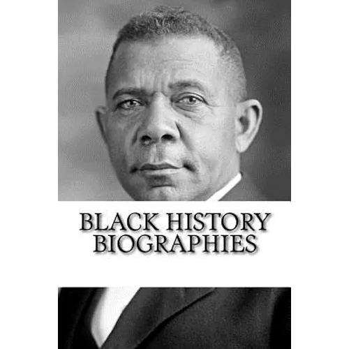 Black History Biographies: Frederick Douglass, Booker T. Washington, and W. E. B. Du Bois - Paperback