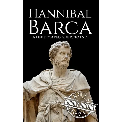 Hannibal Barca: A Life from Beginning to End - Paperback