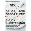 Sex, Drugs, and Cocoa Puffs: A Low Culture Manifesto - Paperback