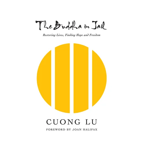 The Buddha in Jail: Restoring Lives, Finding Hope and Freedom - Hardcover
