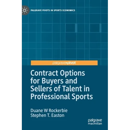 Contract Options for Buyers and Sellers of Talent in Professional Sports - Hardcover