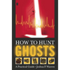 How to Hunt Ghosts - Paperback
