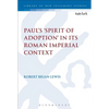 Paul's 'Spirit of Adoption' in Its Roman Imperial Context - Paperback