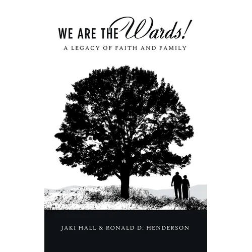 We Are the Wards!: A Legacy of Faith and Family - Paperback
