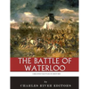 The Greatest Battles in History: The Battle of Waterloo - Paperback