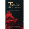 Twelve at Christmas: Twelve short stories for the festive season - Paperback