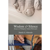 Wisdom and Silence: Essays on Philippine Nakem Philosophy - Paperback