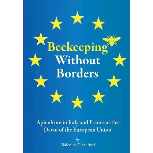 Beekeeping Without Borders: Apiculture in Italy and France at the Dawn of the European Union - Paperback
