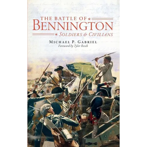 The Battle of Bennington: Soldiers & Civilians - Hardcover
